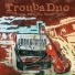 TroubaDuo