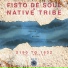 Fisto De Soul, Native Tribe