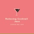 Relaxing Cocktail Jazz