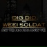 Dig Dio feat. Weei Soldat feat. Weei Soldat