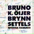 Bruno K. Öijer, Brynn Settels