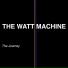 The Watt Machine