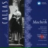 Maria Callas (Lady Macbeth Dama Macduff Coro)