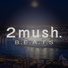 2mush