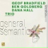 Geof Bradfield, Ben Goldberg, Dana Hall