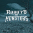 Robots and Monsters