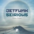 Jetfunk & Seirious