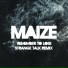 MAIZE feat. Strange Talk