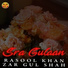Rasool Khan, Zar Gul Shah