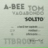 A-Bee, Tom Vagabondo