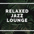 Relaxed Jazz Lounge
