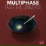 Multiphase