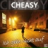 Cheasy