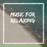 Music For Relaxing