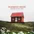 Humming House