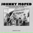 Johnny Moped