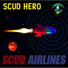 Scud Hero
