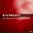 B15 Project Ft. Youngman