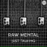 Raw Mental