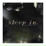 Sleep In.