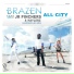 Brazen feat. Jr. Pinchers, Haylerz