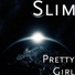 Slim