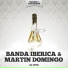 Banda Iberica & Martin Domingo