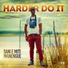HARDER DO IT