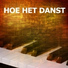 Hoe Het Danst, Hij Is Van Mij, Duurt Te Lang