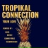 TROPIKAL CONNECTION