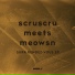 Scruscru & Meowsn