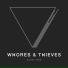 Whores & Thieves