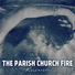 The Parish Church Fire