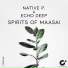 Native P., Echo Deep