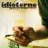 Rødhætte, Jarlen, Idioterne