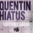 Quentin Hiatus