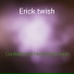 Erick twish