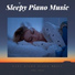 Sleepy Piano Music