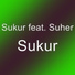 Sukur feat. Suher