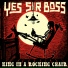Yes Sir Boss