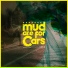 Mud Are for Cars feat. Kuku
