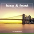FOXX & FROST