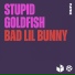 Stupid Goldfish