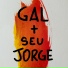 Gal Costa, Seu Jorge
