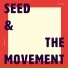 Seed & the Movement