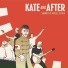 Kate and After