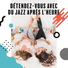 La Musique de Jazz de Détente