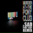Murder At The Pony Club, SAD