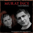 MuraT İnce