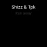 Tpk, Shizz
